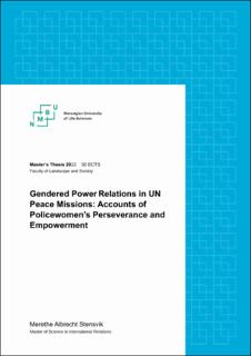 Gendered power relations in UN peace missions : accounts of policewomen’s perseverance and empowerment